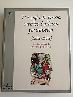 Un siglo de poesía satírico-burlesca periodística (1832-1932)