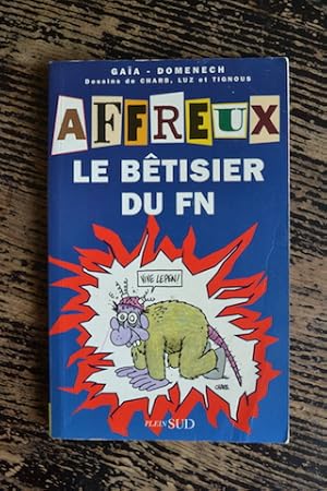 Seller image for Affreux - Le btisier du FN for sale by Un livre en poche