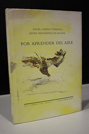 Seller image for Por aprender del aire.- Campos Pmpano, ngel. ; Fernndez de Molina, Javier. for sale by MUNDUS LIBRI- ANA FORTES