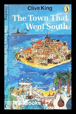 Imagen del vendedor de The town that went south / by Clive King ; illustrated by Maurice Bartlett a la venta por MW Books Ltd.