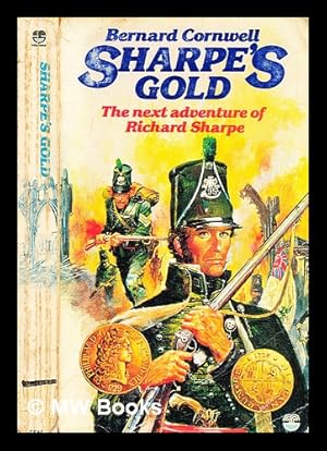 Seller image for Sharpe's gold : Richard Sharpe and the destruction of Almeida, August 1810 / Bernard Cornwell for sale by MW Books Ltd.