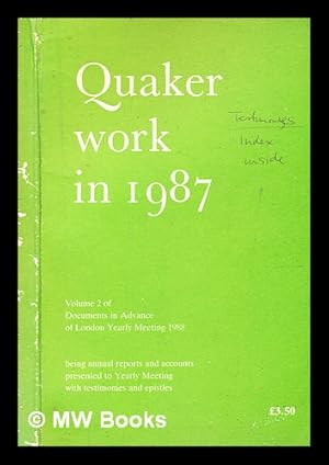 Bild des Verkufers fr Quaker work in 1987 [Testimonies to the grace of God as shown in the lives of deceased friends] ; Volume 2 zum Verkauf von MW Books Ltd.