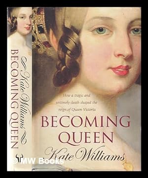 Seller image for Becoming Queen / Kate Williams for sale by MW Books Ltd.