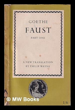 Bild des Verkufers fr Faust: part one / Goethe; translated by Philip Wayne zum Verkauf von MW Books Ltd.