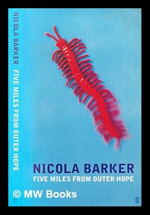 Seller image for Five miles from outer hope / Nicola Barker for sale by MW Books Ltd.