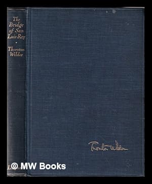 Bild des Verkufers fr The bridge of San Luis Rey / by Thornton Wilder zum Verkauf von MW Books Ltd.