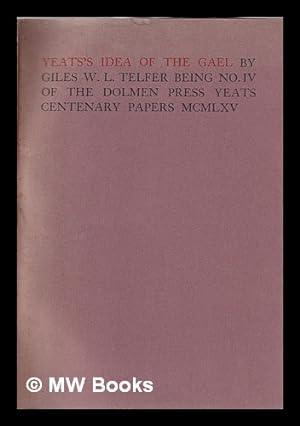 Seller image for Yeats's idea of the Gael / by Giles W.L. Telfer for sale by MW Books Ltd.