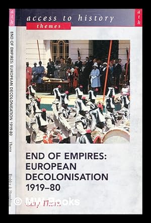 Imagen del vendedor de End of empires : European decolonisation, 1919-80 / Gary Thorn a la venta por MW Books Ltd.
