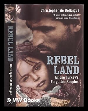 Seller image for Rebel land : among Turkey's forgotten peoples for sale by MW Books Ltd.