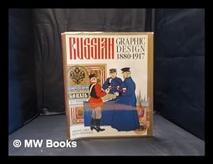 Seller image for Russian graphic design, 1880-1917 / text by Elena Chernevich; compiled by Mikhail Anikst and Nina Baburina, designed by Mikhail Anikst for sale by MW Books Ltd.