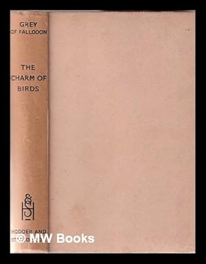 Image du vendeur pour The charm of birds / by Viscount Grey of Fallodon; woodcuts by Robert Gibbings mis en vente par MW Books Ltd.