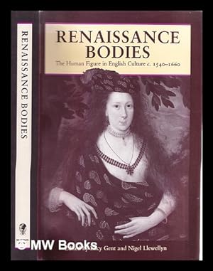 Seller image for Renaissance bodies : the human figure in English culture, c. 1540-1660 for sale by MW Books Ltd.