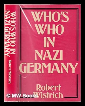 Seller image for Who's who in Nazi Germany / Robert Wistrich for sale by MW Books Ltd.