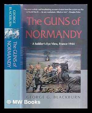 Seller image for The guns of Normandy : a soldier's eye view, France 1944 for sale by MW Books Ltd.