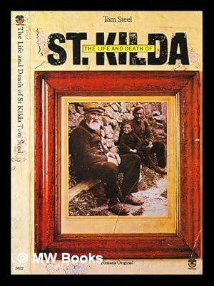 Seller image for The life and death of St Kilda / Tom Steel for sale by MW Books Ltd.