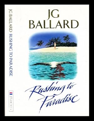 Immagine del venditore per Rushing to Paradise / J.G. Ballard ; cover illustrated by Chris Moore venduto da MW Books Ltd.