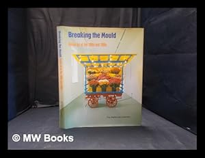 Imagen del vendedor de Breaking the mould: British art of the 1980s and 1990s: the Weltkunst Collection / edited by Catherine Marshall; essays by Richard Cork and Penelope Curtis; foreword by Declan McGonagle a la venta por MW Books Ltd.