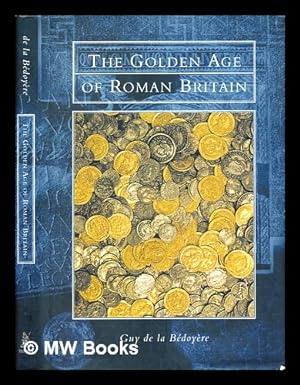 Bild des Verkufers fr The golden age of Roman Britain / Guy de la Bdoyre zum Verkauf von MW Books Ltd.
