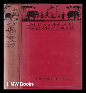 Bild des Verkufers fr Land and sea tales for scouts and guides / by Rudyard Kipling, Commissioner, Boy Scouts zum Verkauf von MW Books Ltd.