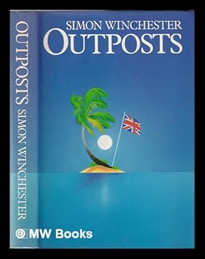 Seller image for Outposts / Simon Winchester for sale by MW Books Ltd.