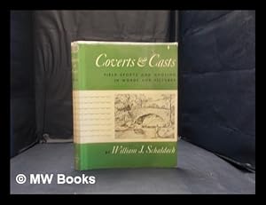 Seller image for Coverts and casts: field sports and angling in words and pictures / by William J. Schaldach for sale by MW Books Ltd.