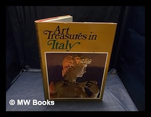 Seller image for Art treasures in Italy : monuments, masterpieces, commissions and collections / introduced by Giulio Carlo Argan for sale by MW Books Ltd.