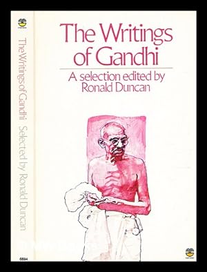 Seller image for The writings of Gandhi / a selection edited and with an introduction by Ronald Duncan for sale by MW Books Ltd.
