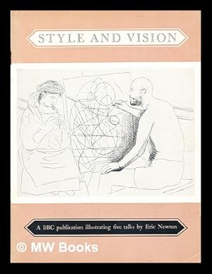 Seller image for Style and Vision : five broadcasts on European painting / by Eric Newton for sale by MW Books Ltd.