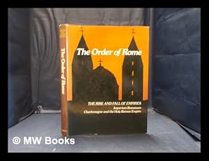 Seller image for The order of Rome / preface by M. Gwyn Morgan for sale by MW Books Ltd.