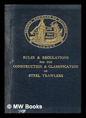 Imagen del vendedor de Rules & regulations for the construction and classification of steel trawlers / Lloyd's Register of Shipping a la venta por MW Books Ltd.