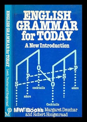 Imagen del vendedor de English grammar for today : a new introduction / Geoffrey Leech, Margaret Deuchar, Robert Hoogenraad a la venta por MW Books Ltd.