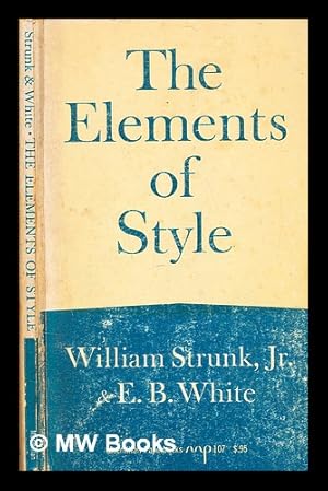 Imagen del vendedor de The elements of style / by William Strunk, Jr; with revisions, an introduction and a chapter on writing by E.B. White a la venta por MW Books Ltd.