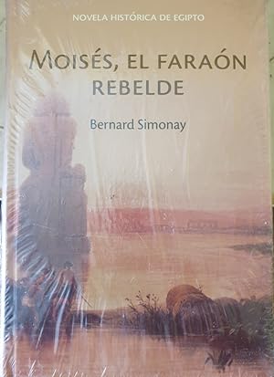 MOISES, EL FARAON REBELDE.