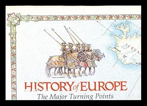 Immagine del venditore per History of Europe, the major turning points / by John B Garver, Jr.; John F Shupe; John F Dorr; Sally Suominen-Summerall; Harry D Kauhane; National Geographic Society (U.S.). Cartographic Division venduto da MW Books Ltd.