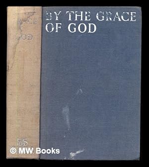 Imagen del vendedor de By the grace of God : a book of religious experience a la venta por MW Books Ltd.
