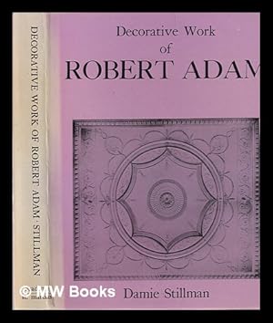 Imagen del vendedor de The decorative work of Robert Adam / Damie Stillman a la venta por MW Books Ltd.