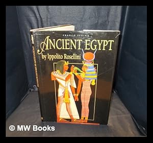 Image du vendeur pour Ancient Egypt / Ippolito Rosellini ; [text, Franco Serino ; translation, Richard Pierce] mis en vente par MW Books Ltd.