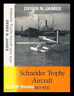 Image du vendeur pour Schneider Trophy aircraft 1913-1931 / Derek N. James mis en vente par MW Books Ltd.