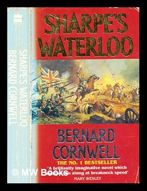 Seller image for Sharpe's Waterloo : Richard Sharpe and the Waterloo campaign, 15 June to 18 June 1815 / Bernard Cornwell for sale by MW Books Ltd.