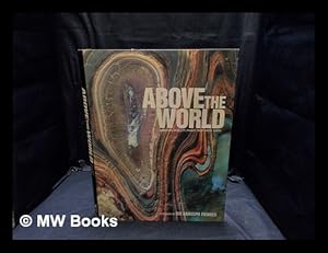 Image du vendeur pour Above the world : stunning satellite images from above Earth : a selection of satellite images / compiled by NPA Group mis en vente par MW Books Ltd.