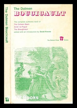 Immagine del venditore per The Dolmen Boucicault / edited by David Krause ; with an essay by the editor on the theatre of Dion Boucicault and the complete authentic texts of Boucicault's three Irish plays: The Colleen Bawn, or, The Brides of Garryowen, Arrah na Pogue, or, The Wicklow Wedding, The Shaughraun venduto da MW Books Ltd.