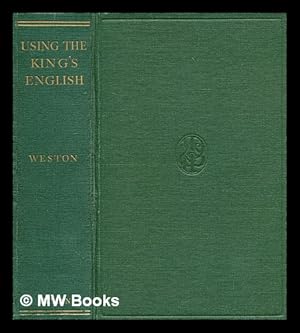 Seller image for Using the King's English : some guidance to practice [10 volumes] / William Jayne Weston for sale by MW Books Ltd.