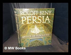 Bild des Verkufers fr Persia, bridge of turquoise / Roloff Beny ; essay and anthology by Seyyed Hossein Nasr ; historical notes on the plates by Mitchell Crites zum Verkauf von MW Books Ltd.