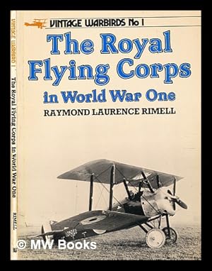 Bild des Verkufers fr The Royal Flying Corps : in World War One / [compiled by] Raymond Laurence Rimell zum Verkauf von MW Books Ltd.