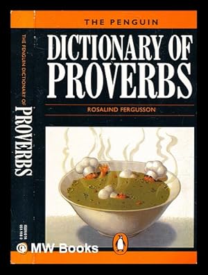 Image du vendeur pour The Penguin dictionary of proverbs / [compiled by] Rosalind Fergusson mis en vente par MW Books Ltd.