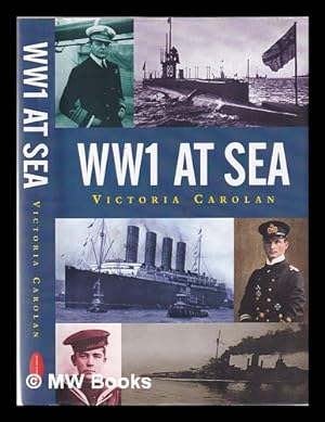 Image du vendeur pour WWI at sea / Victoria Carolan mis en vente par MW Books Ltd.