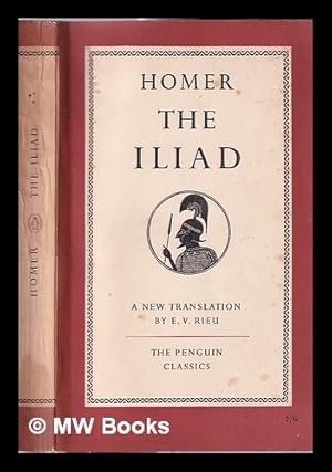 Seller image for The Iliad / Homer; translated by E.V. Rieu for sale by MW Books Ltd.