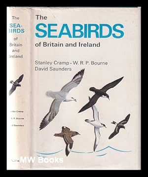 Seller image for The seabirds of Britain and Ireland / [by] Stanley Cramp, W.R.P. Bourne [and] David Saunders for sale by MW Books Ltd.