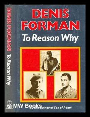 Seller image for To reason why / Denis Forman for sale by MW Books Ltd.