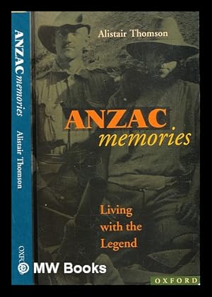 Image du vendeur pour Anzac memories : living with the legend / Alistair Thomson mis en vente par MW Books Ltd.